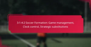 Read more about the article 3-1-4-2 Soccer Formation: Game management, Clock control, Strategic substitutions