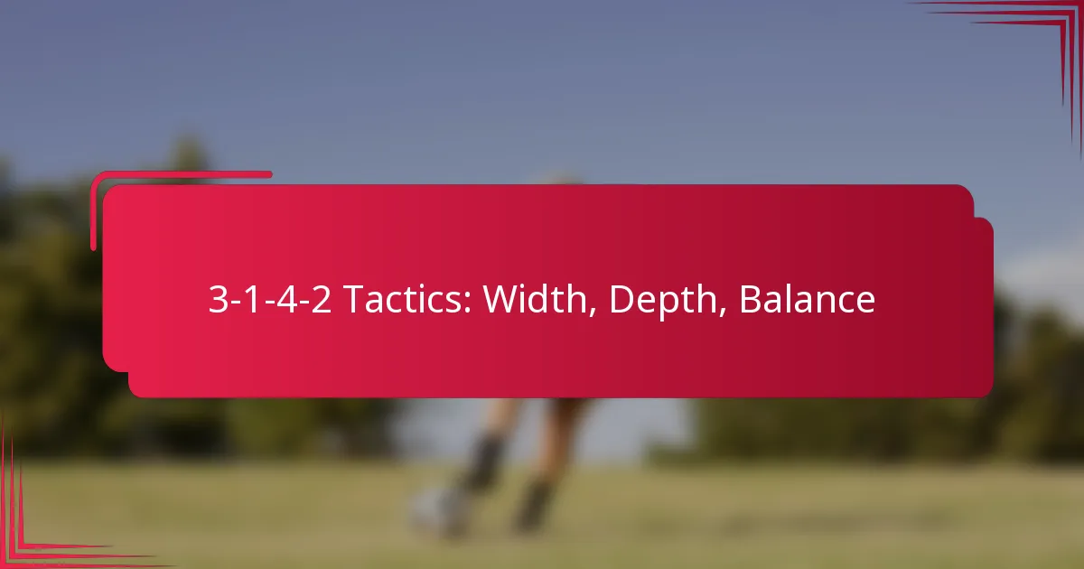 3-1-4-2 Tactics: Width, Depth, Balance
