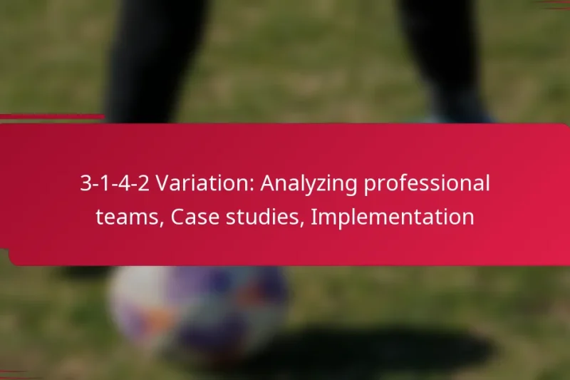 3-1-4-2 Variation: Analyzing professional teams, Case studies, Implementation