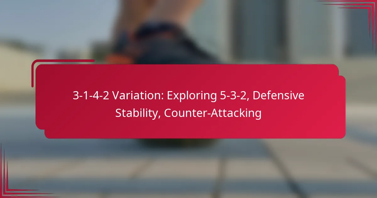 Read more about the article 3-1-4-2 Variation: Exploring 5-3-2, Defensive Stability, Counter-Attacking