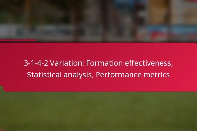 3-1-4-2 Variation: Formation effectiveness, Statistical analysis, Performance metrics