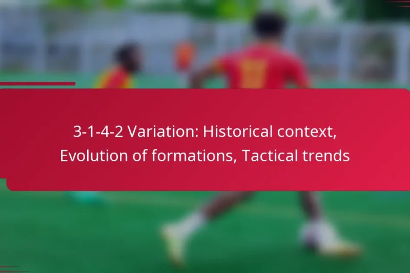 3-1-4-2 Variation: Historical context, Evolution of formations, Tactical trends