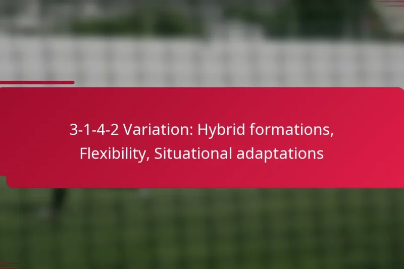 3-1-4-2 Variation: Hybrid formations, Flexibility, Situational adaptations