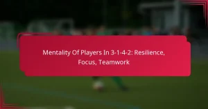 Read more about the article Mentality Of Players In 3-1-4-2: Resilience, Focus, Teamwork