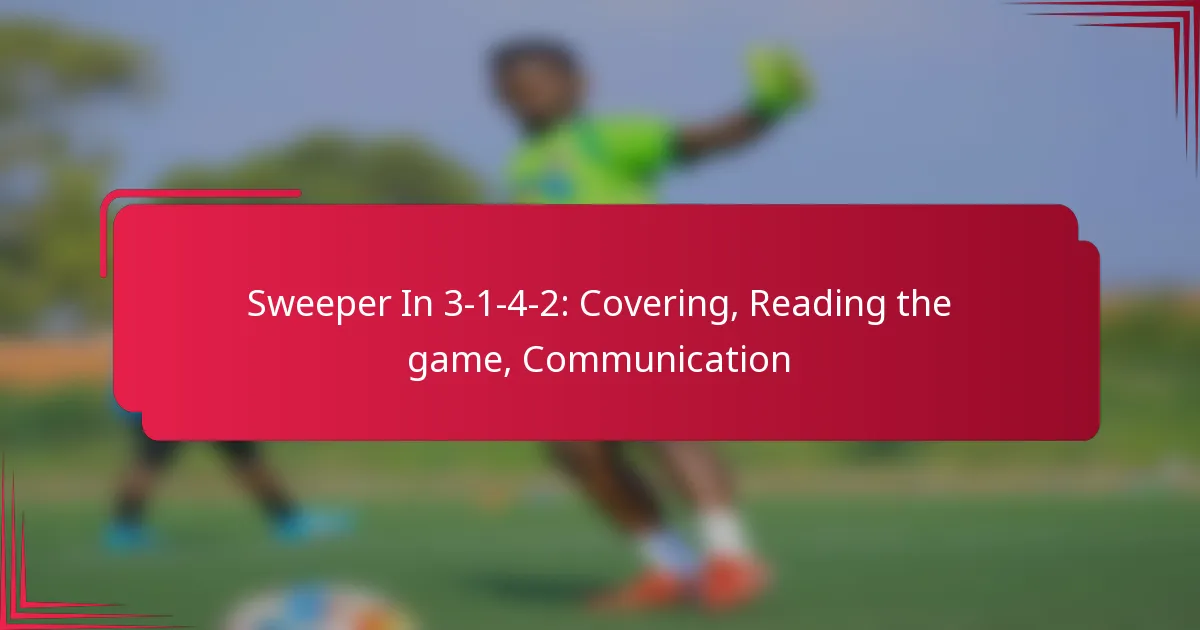 You are currently viewing Sweeper In 3-1-4-2: Covering, Reading the game, Communication