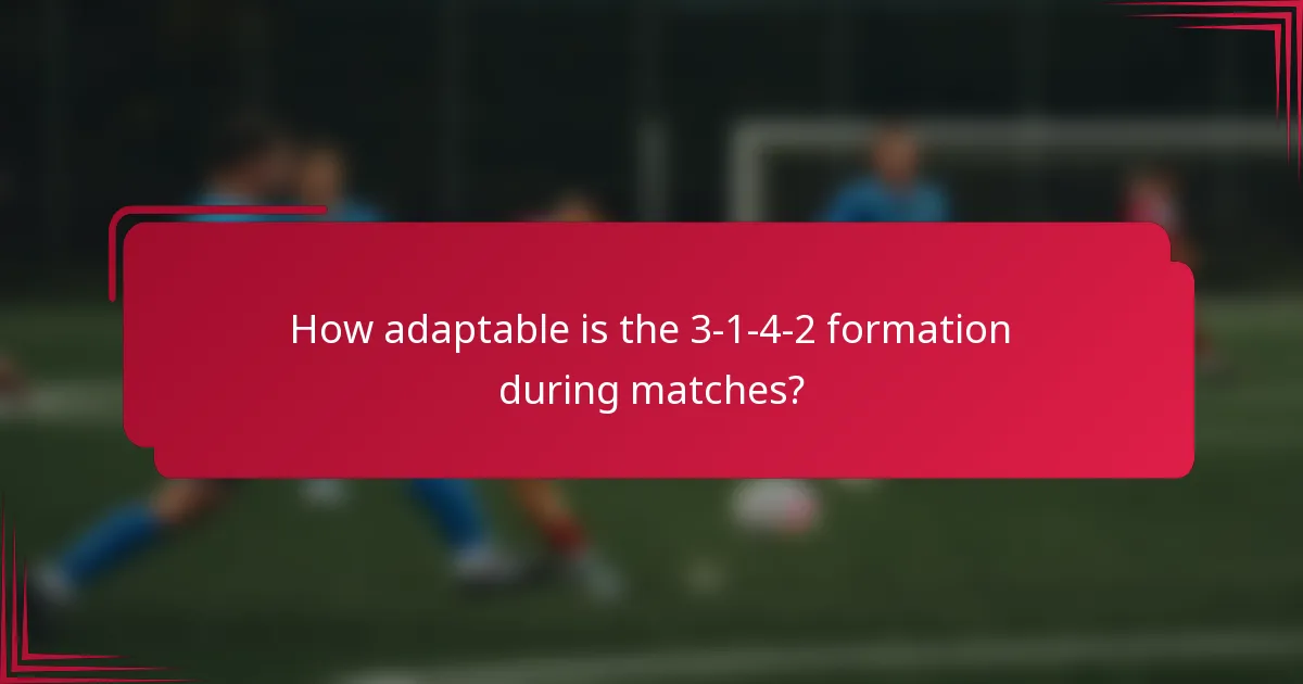 How adaptable is the 3-1-4-2 formation during matches?