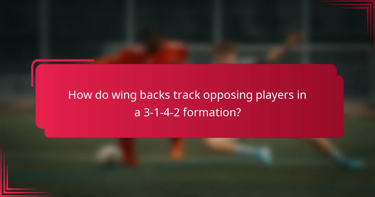 How do wing backs track opposing players in a 3-1-4-2 formation?