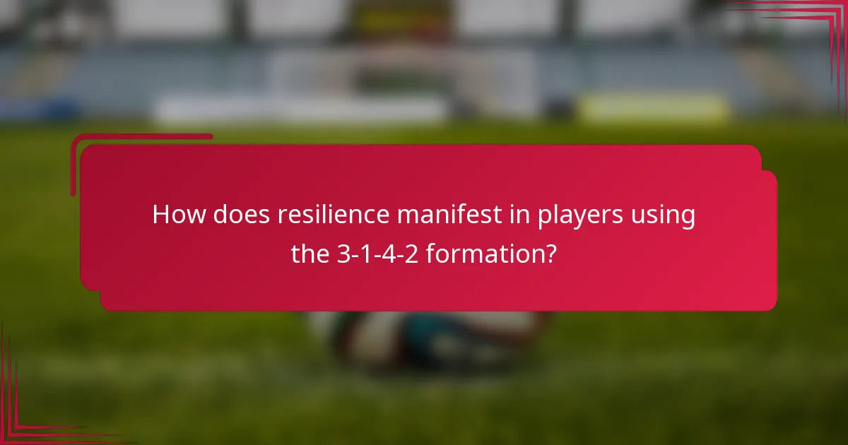 How does resilience manifest in players using the 3-1-4-2 formation?