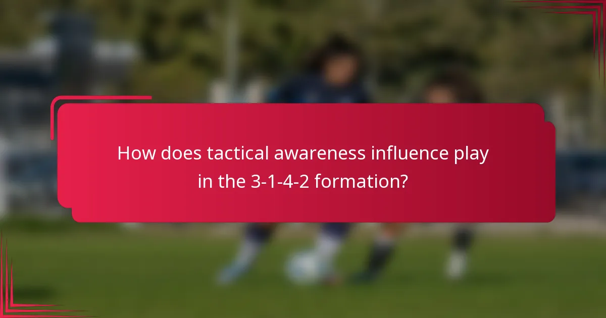 How does tactical awareness influence play in the 3-1-4-2 formation?