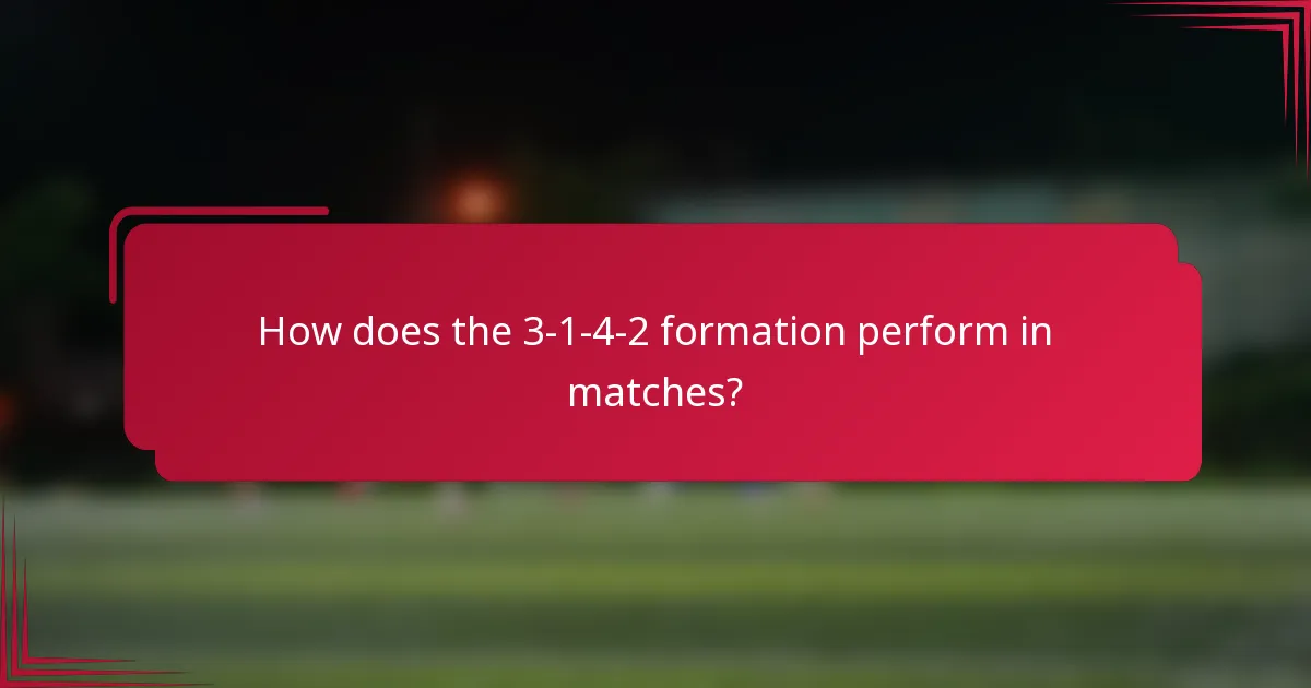 How does the 3-1-4-2 formation perform in matches?