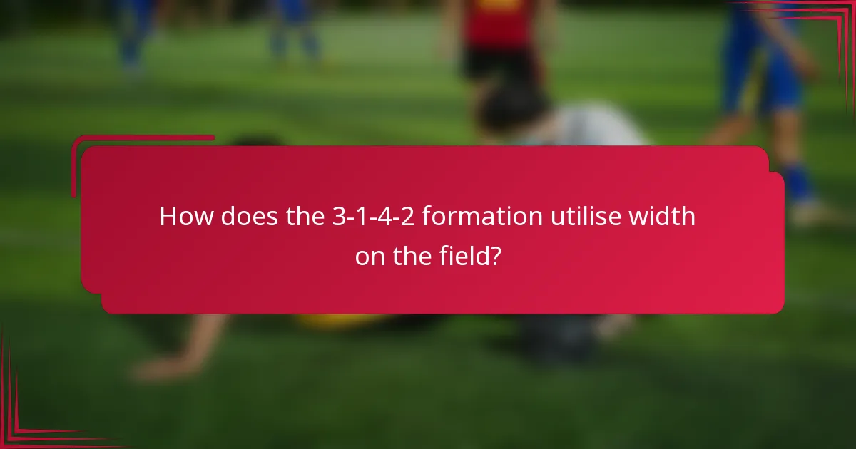 How does the 3-1-4-2 formation utilise width on the field?