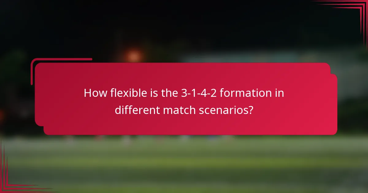 How flexible is the 3-1-4-2 formation in different match scenarios?