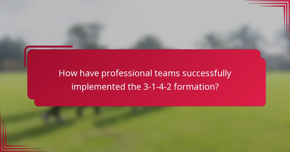 How have professional teams successfully implemented the 3-1-4-2 formation?