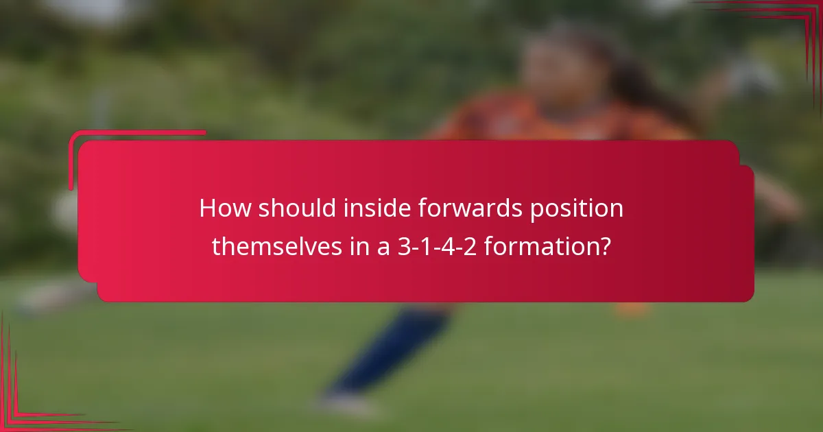 How should inside forwards position themselves in a 3-1-4-2 formation?