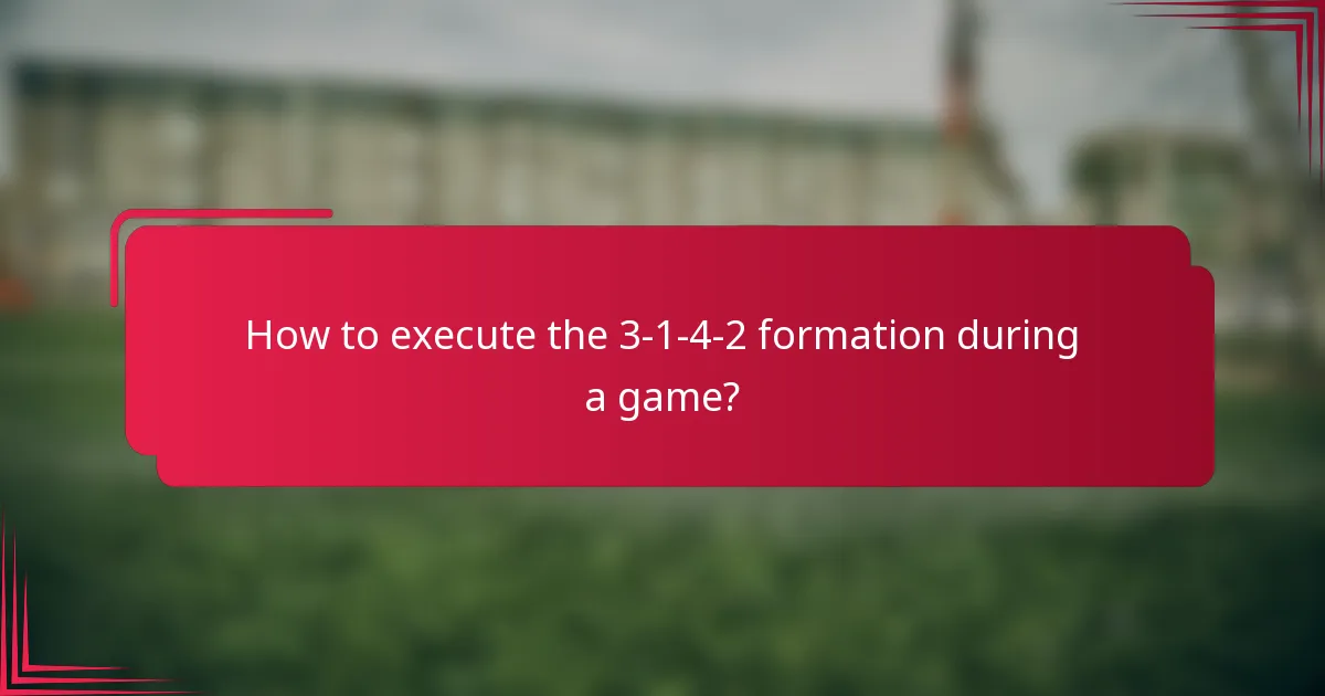 How to execute the 3-1-4-2 formation during a game?