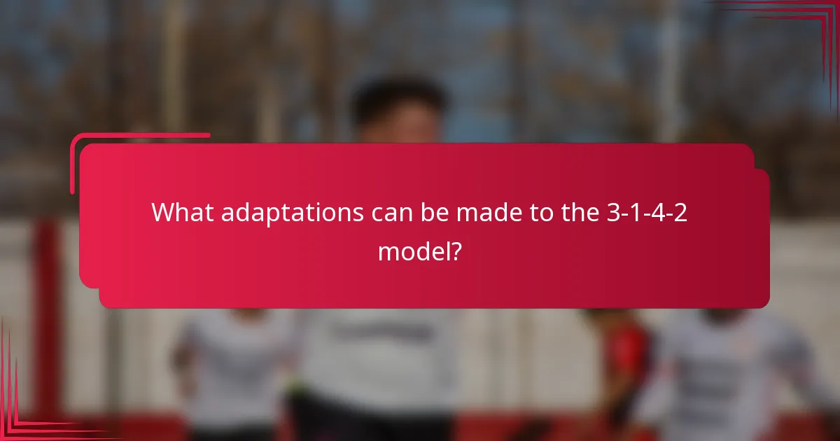 What adaptations can be made to the 3-1-4-2 model?
