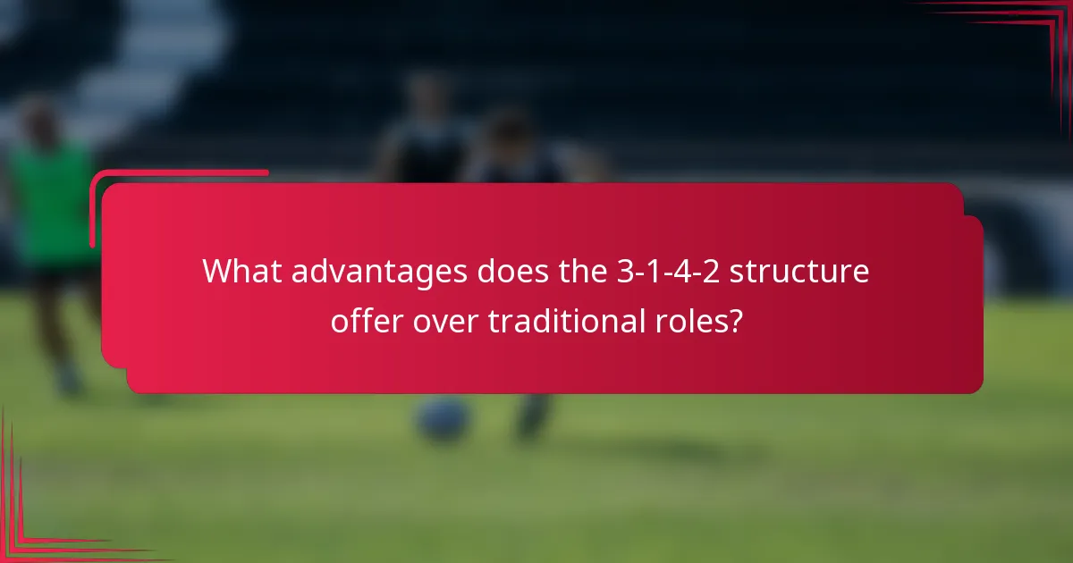 What advantages does the 3-1-4-2 structure offer over traditional roles?