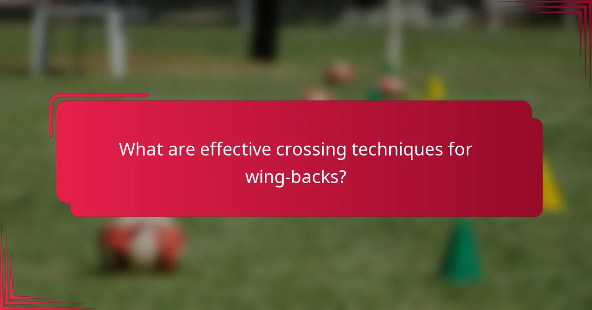 What are effective crossing techniques for wing-backs?