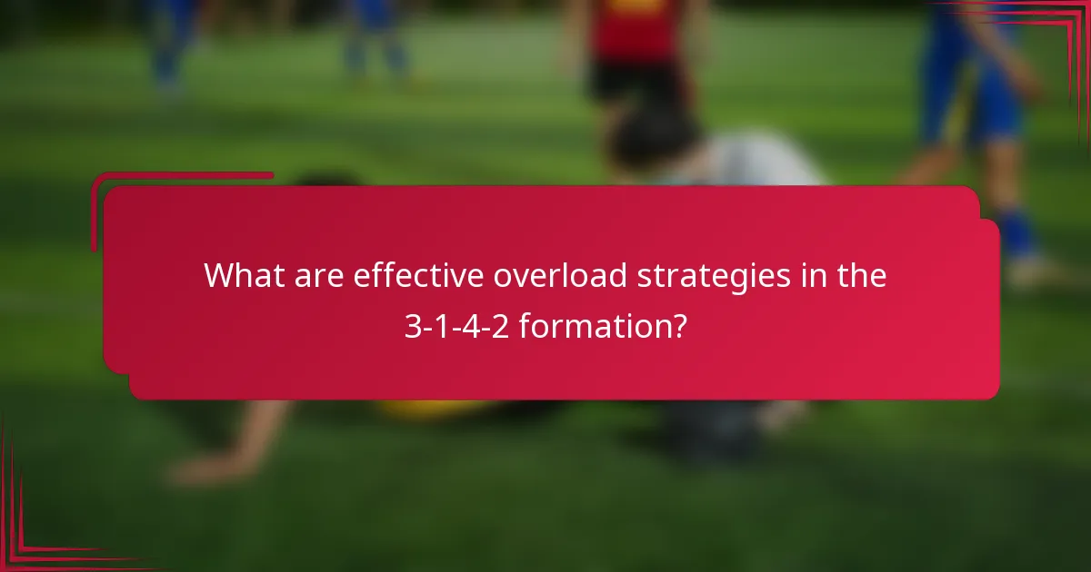 What are effective overload strategies in the 3-1-4-2 formation?