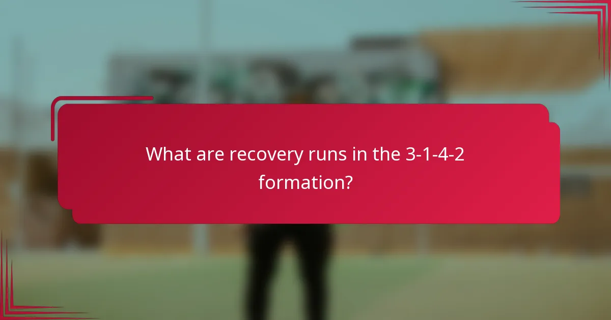 What are recovery runs in the 3-1-4-2 formation?
