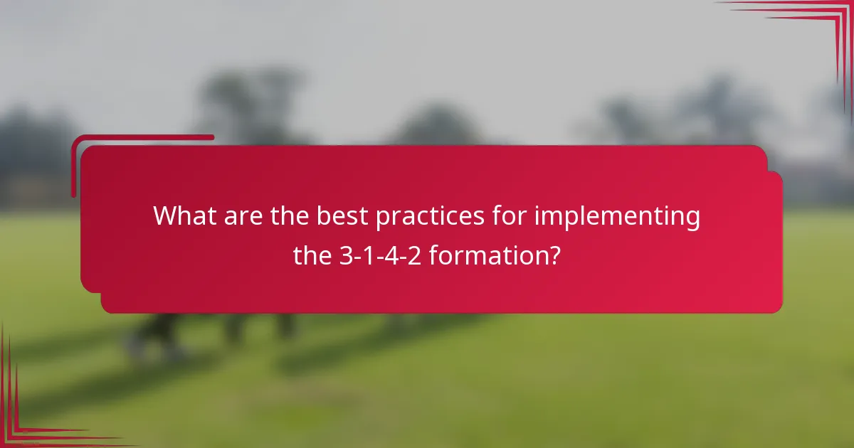 What are the best practices for implementing the 3-1-4-2 formation?