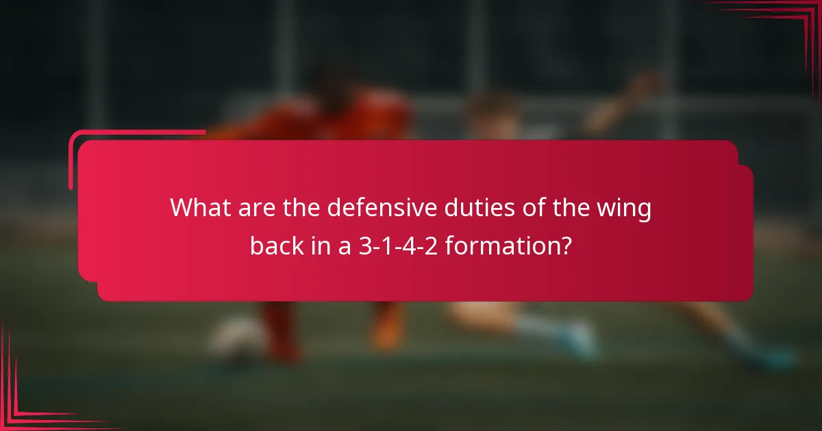 What are the defensive duties of the wing back in a 3-1-4-2 formation?
