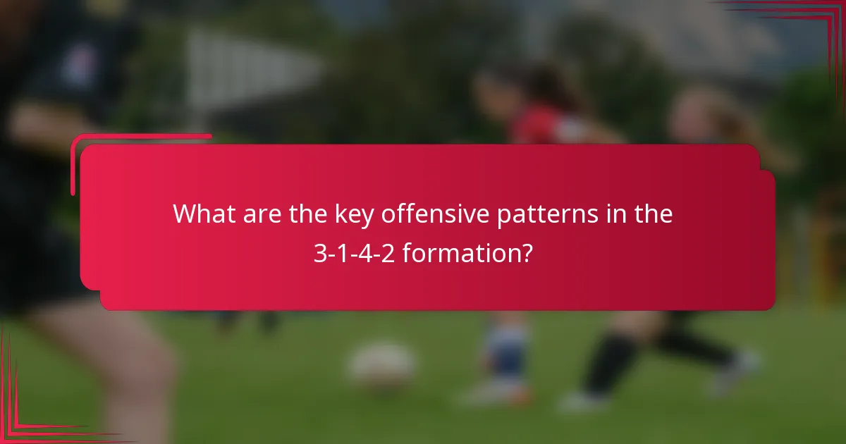 What are the key offensive patterns in the 3-1-4-2 formation?