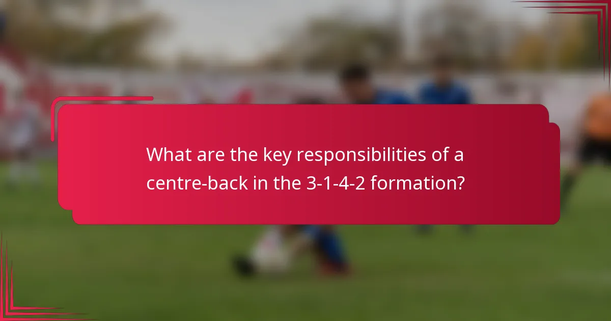 What are the key responsibilities of a centre-back in the 3-1-4-2 formation?