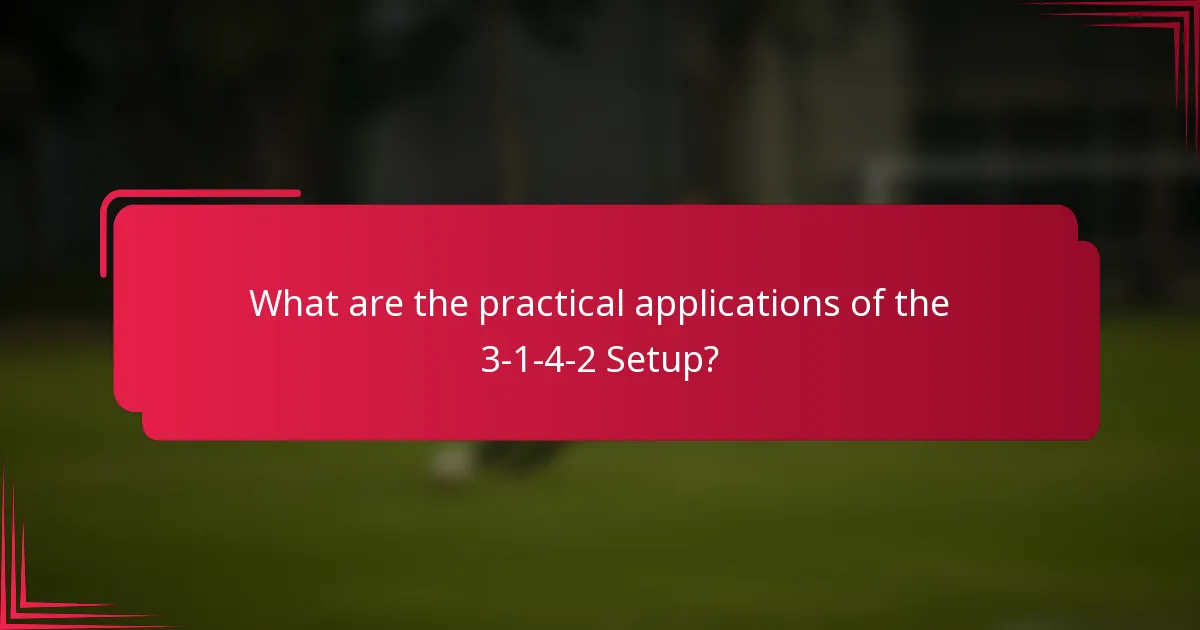 What are the practical applications of the 3-1-4-2 Setup?