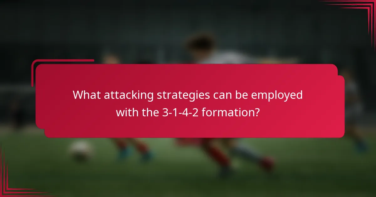 What attacking strategies can be employed with the 3-1-4-2 formation?
