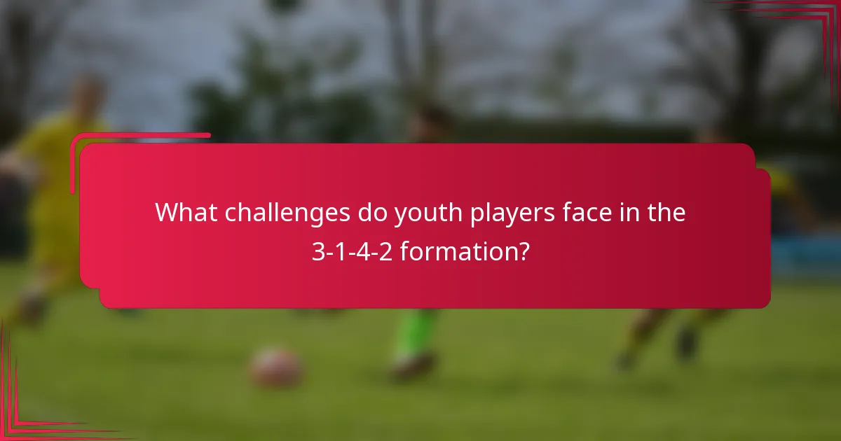 What challenges do youth players face in the 3-1-4-2 formation?