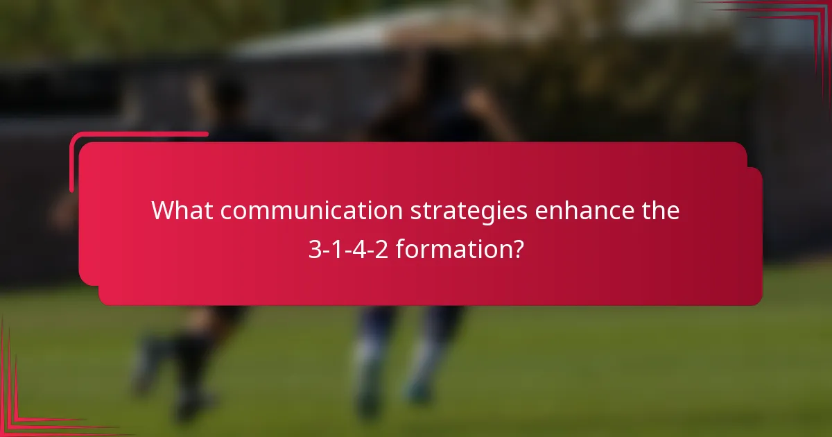 What communication strategies enhance the 3-1-4-2 formation?