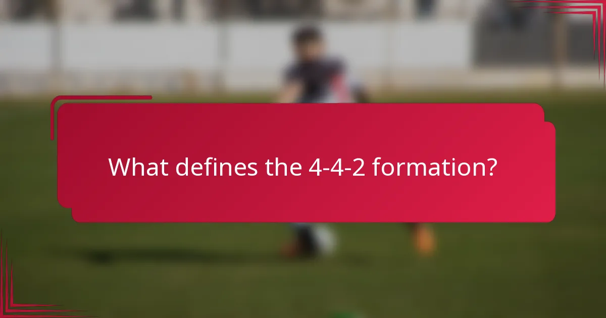 What defines the 4-4-2 formation?