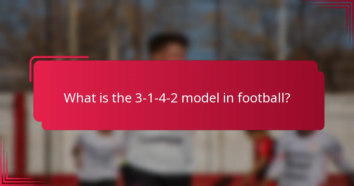 What is the 3-1-4-2 model in football?