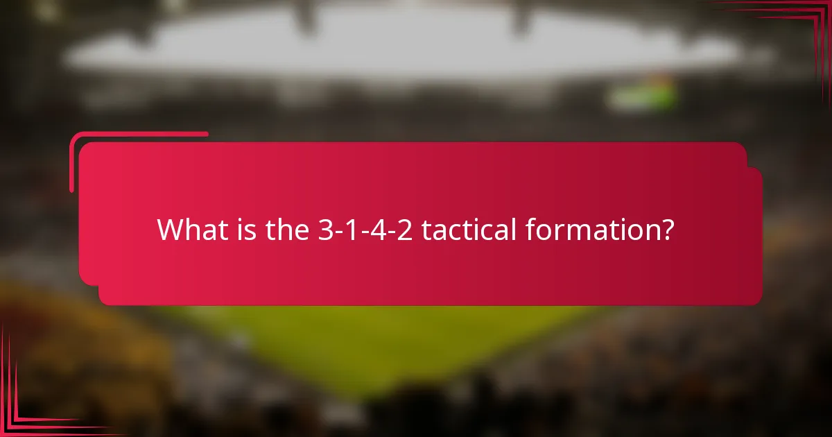 What is the 3-1-4-2 tactical formation?
