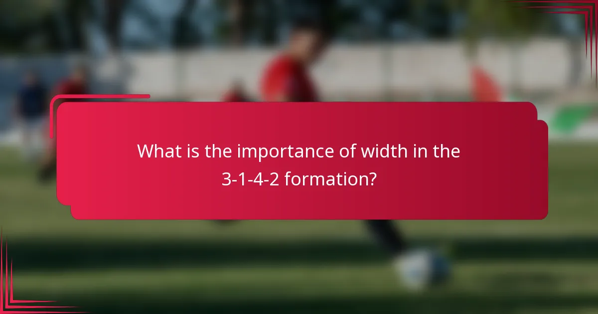 What is the importance of width in the 3-1-4-2 formation?