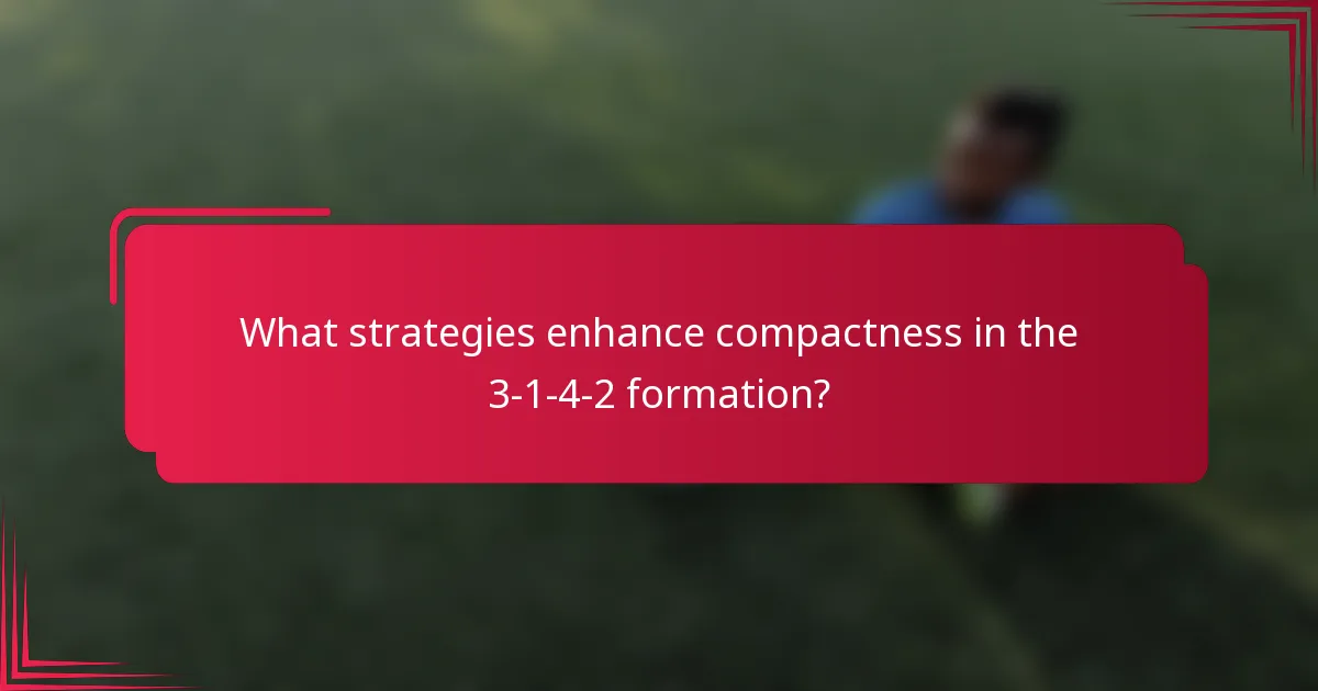 What strategies enhance compactness in the 3-1-4-2 formation?