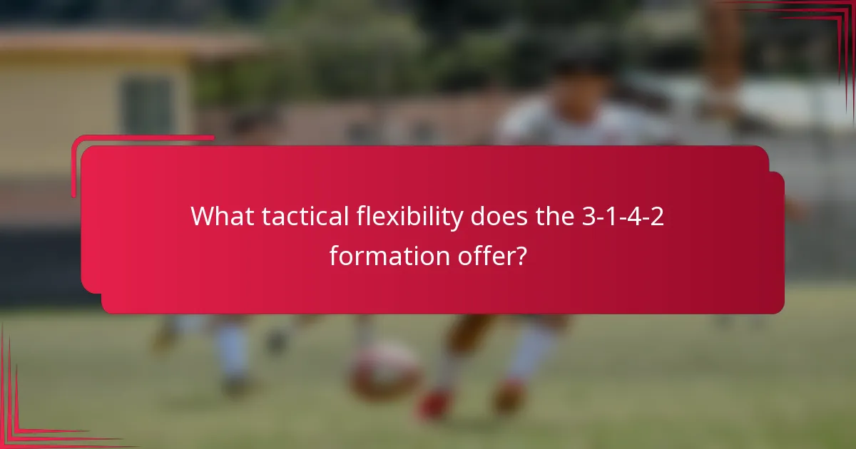 What tactical flexibility does the 3-1-4-2 formation offer?