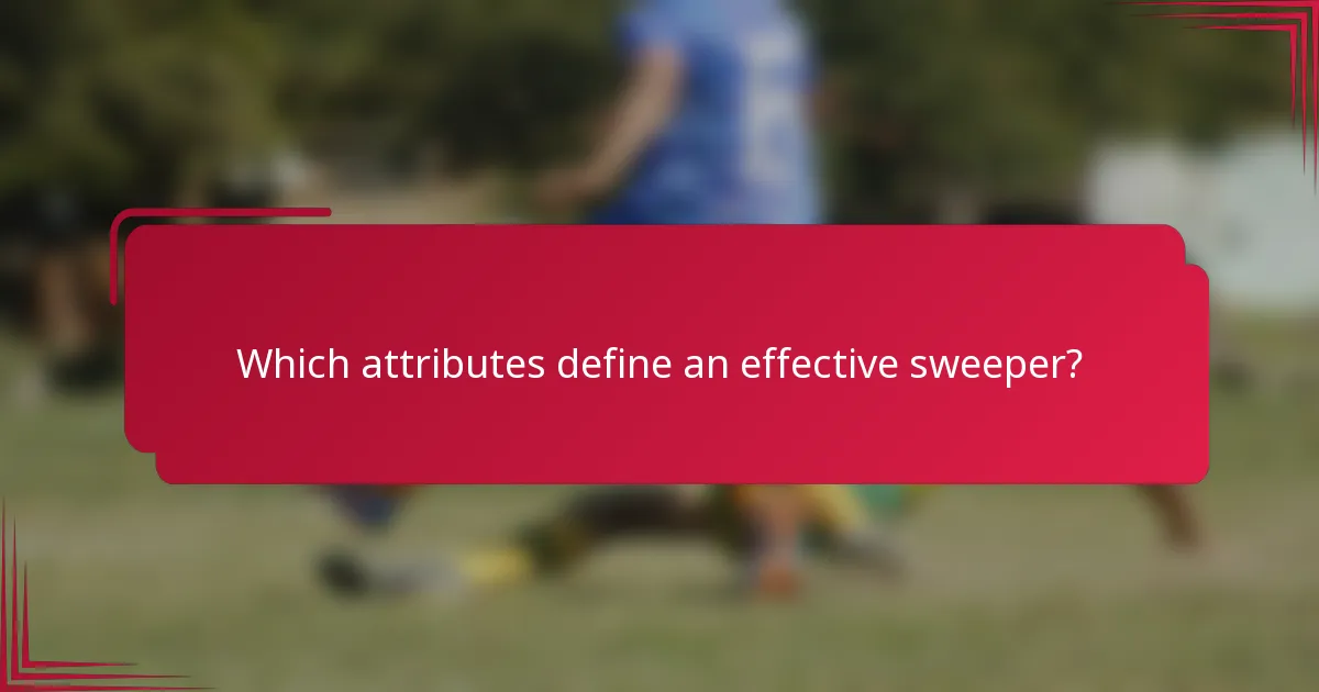 Which attributes define an effective sweeper?
