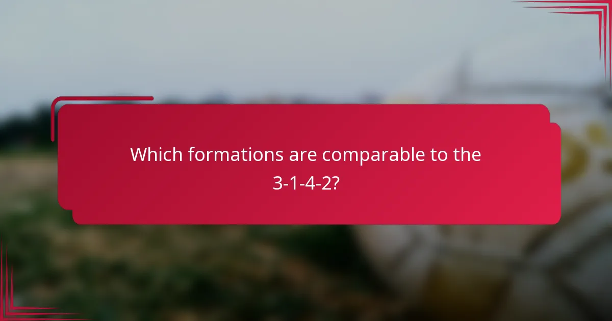 Which formations are comparable to the 3-1-4-2?