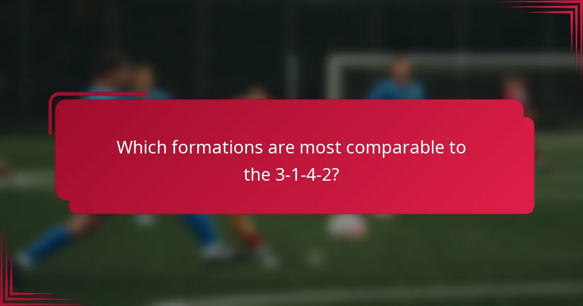 Which formations are most comparable to the 3-1-4-2?