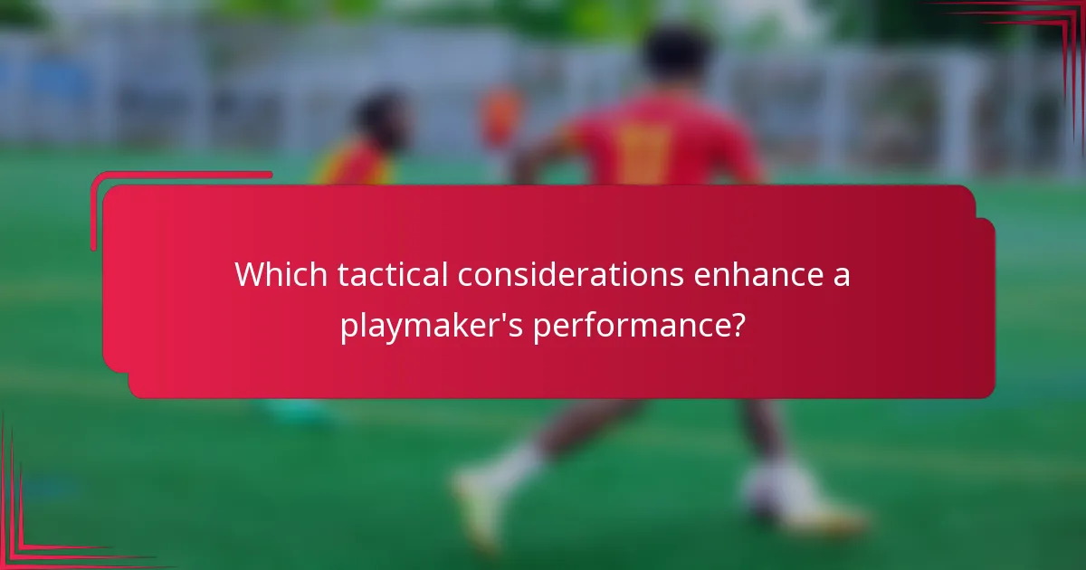 Which tactical considerations enhance a playmaker's performance?