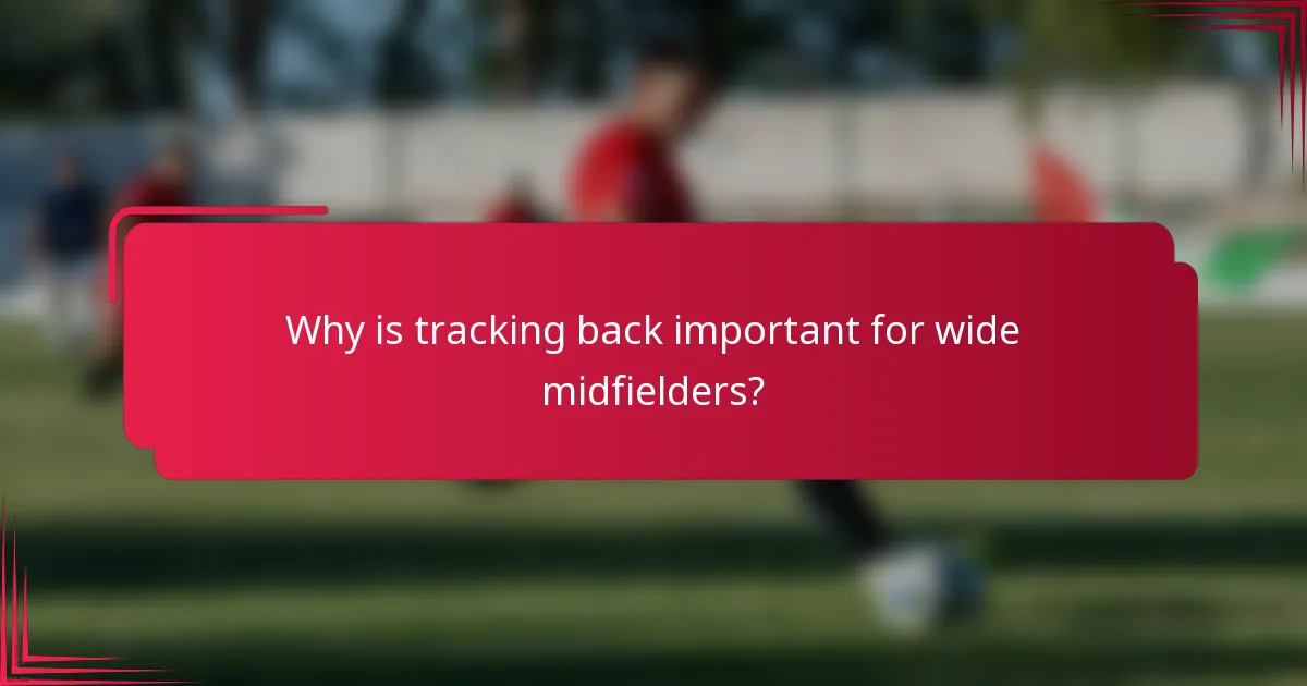 Why is tracking back important for wide midfielders?
